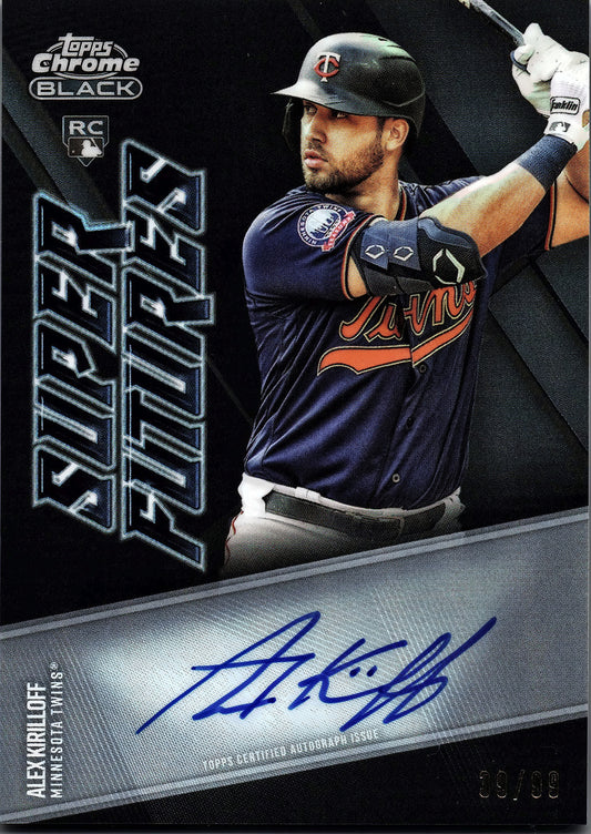 2021 Topps Chrome Black Super Futures Alex Kirilloff Auto /99 #SFA-AK Minnesota Twins