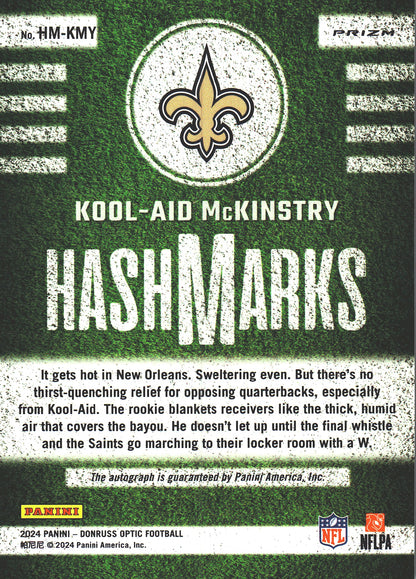 2024 Panini Donruss Optic Hashmarks Autograph Kool-Aid McKinstry RC #HM-KMY New Orleans Saints