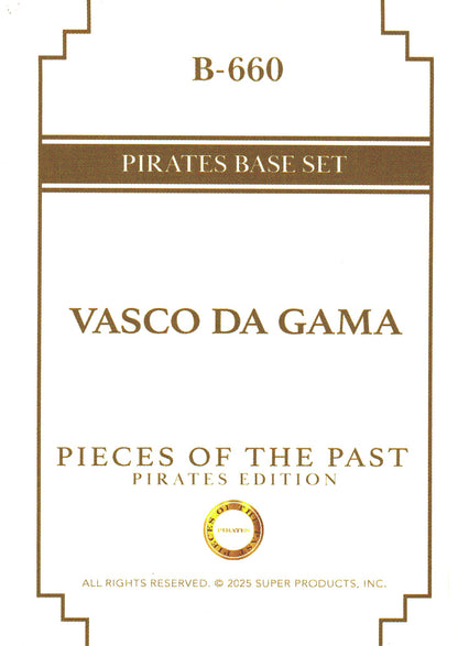 2025 Pieces of the Past Pirates Vasco De Gama #B-660