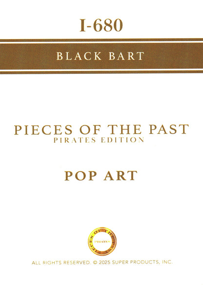 2025 Pieces of the Past Pirates Pop Art Black Bart #I-680