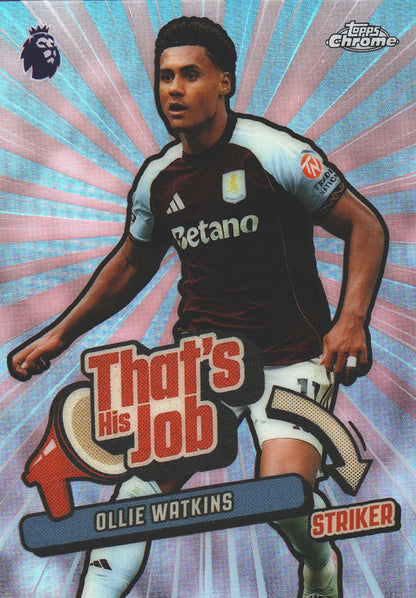 2025 Topps Chrome PL That's His Job Ollie Watkins #THJ-4 Aston Villa